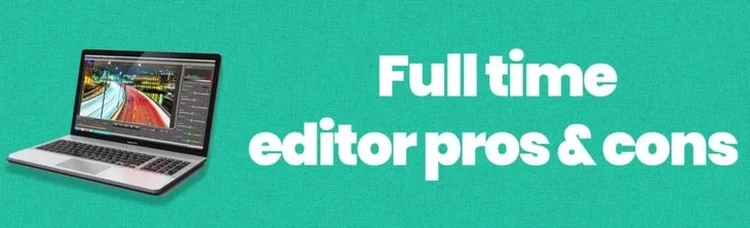 how to hire Full-Time Video Editor for video production